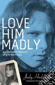 Love Him Madly libro in lingua di Huddleston Judy, Des Barres Pamela (FRW)