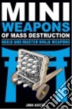 Mini Weapons of Mass Destruction
