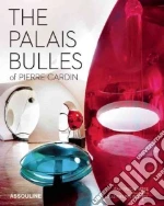 The Palais Bulles of Pierre Cardin