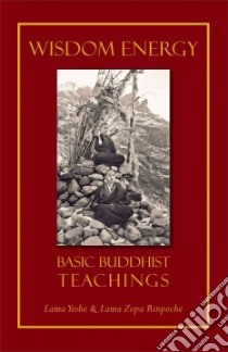 Wisdom Energy libro in lingua di Thubten Yeshe, Thubten Zopa Rinpoche, Landaw Jonathan (EDT), Berzin Alexander (EDT)