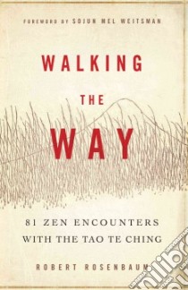 Walking the Way libro in lingua di Rosenbaum Robert Meikyo, Weitsman Sojun Mel (FRW)