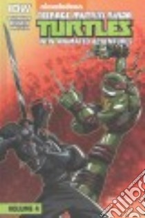 Teenage Mutant Ninja Turtles: New Animated Adventures: Volume 4 libro in lingua di Burnham Erik, Brizuela Dario (ILT), Breckel Heather (ILT)