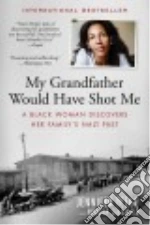 My Grandfather Would Have Shot Me