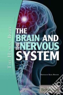 The Brain and the Nervous System libro in lingua di Rogers Kara (EDT)
