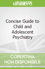 Concise Guide to Child and Adolescent Psychiatry