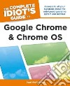 The Complete Idiot's Guide to Google Chrome and Chrome OS libro str
