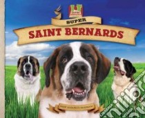 Super Saint Bernards libro in lingua di Salzmann Mary Elizabeth, Doucet Bob (ILT)
