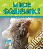 Mice Squeak!