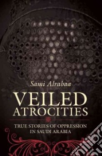 Veiled Atrocities libro in lingua di Alrabaa Sami