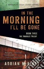 In the Morning I'll Be Gone