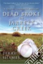 Dead Broke in Jarrett Creek