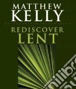 Rediscover Lent