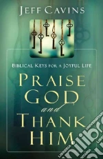 Praise God and Thank Him