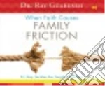 When Faith Causes Family Friction (CD Audiobook)