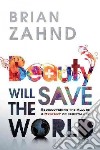 Beauty Will Save the World libro str