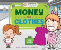 Money for Clothes libro in lingua di Salzmann Mary Elizabeth, Craig Diane (CON), Forsberg Jennie (EDT)