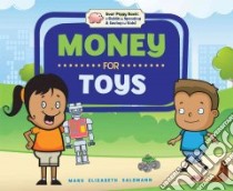Money for Toys libro in lingua di Salzmann Mary Elizabeth, Craig Diane (CON), Forsberg Jennie (EDT)
