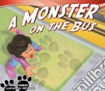 Monster on the Bus libro in lingua di Huneke Amanda, Wolek Guy (ILT)