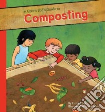 Green Kid's Guide to Composting libro in lingua di Lay Richard