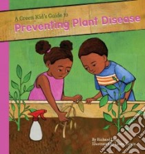 Green Kid's Guide to Preventing Plant Diseases libro in lingua di Lay Richard