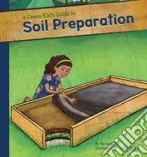 Green Kid's Guide to Soil Preparation libro in lingua di Lay Richard