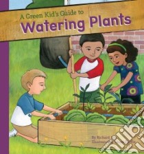 Green Kid's Guide to Watering Plants libro in lingua di Lay Richard