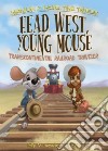 Head West, Young Mouse libro str