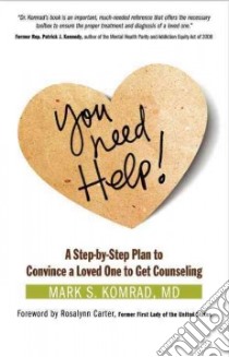 You Need Help! libro in lingua di Komrad Mark S. M.D., Carter Rosalynn (FRW)