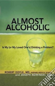 Almost Alcoholic libro in lingua di Doyle Robert, Nowinski Joseph Ph.d.