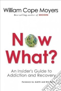 Now What? libro in lingua di Moyers William Cope, Moyers Bill D. (FRW), Moyers Judith Davidson (FRW)