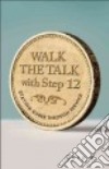 Walk the Talk With Step 12 libro str