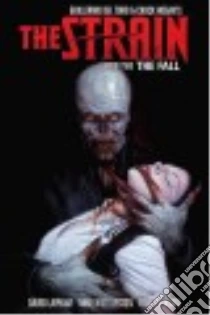 The Strain 2 libro in lingua di Lapham David, Huddelston Mike (ILT), Toro Guillermo del (CRT), Hogan Chuck (CRT), Jackson Dan (ILT)
