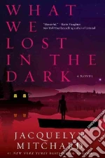 What We Lost in the Dark