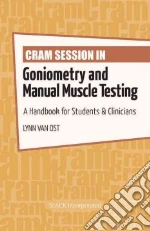 Cram Session in Goniometry and Manual Muscle Testing
