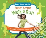 Super Simple Walk & Run: Healthy & Fun Activities to Move Your Body
