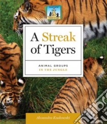 A Streak of Tigers libro in lingua di Kuskowski Alex