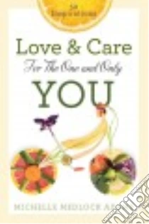 Love & Care for the One and Only You libro in lingua di Adams Michelle Medlock