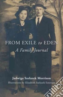 From Exile to Eden libro in lingua di Morrison Jadwiga Szelazek, Emerson Elizabeth Szelazek (ILT)