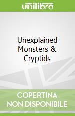 Unexplained Monsters & Cryptids
