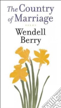 A Country of Marriage libro in lingua di Berry Wendell