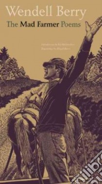 The Mad Farmer Poems libro in lingua di Berry Wendell