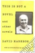 This Is Not a Novel and other novels