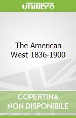 The American West 1836-1900