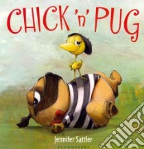 Chick 'n' Pug libro in lingua di Sattler Jennifer