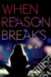 When Reason Breaks libro str