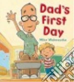 Dad's First Day