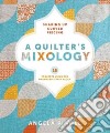 A Quilter's Mixology libro str