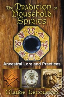 The Tradition of Household Spirits libro in lingua di Lecouteux Claude, Graham Jon E. (TRN)