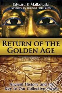 Return of the Golden Age libro in lingua di Malkowski Edward F., Clow Barbara Hand (FRW)