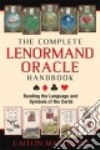 The Complete Lenormand Oracle Handbook libro str